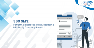 Salesforce Text Messaging: Unlocking New Avenues for Sales Outreach and Follow-Up